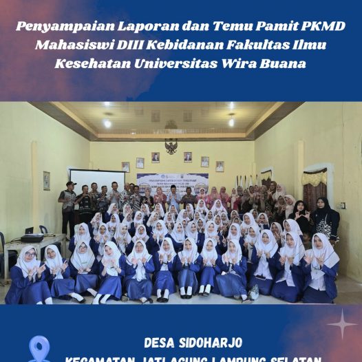 PENYAMPAIKAN LAPORAN DAN TEMU PAMIT PKMD MAHASISWI DIII KEBIDANAN FAKULTAS ILMU KESEHATAN UNIVERSITAS WIRA BUANA